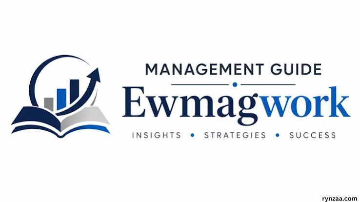 Management Guide Ewmagwork: Complete Step-by-Step (2026) - Rynzaa