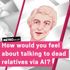Metro - People can now chat with interactive AI versions of their deceased loved ones thanks to a new app 📱 Would you like to speak with a deceased loved on via