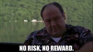 You are taking a risk every time you… stick with something and persevere Yarn No Risk No Reward The Sopranos 1999 S06e13 Drama Video Gifs By Quotes 4242c4a9 ç´