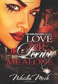 Love Me or Leave Me Alone book by Nikisha Mock: 9781495433368