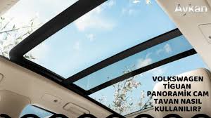 Web camera veya kısaltılmışı webcam, bilgisayarlara usb girişleri üzerinden bağlanan video aygıtı. Volkswagen Tiguan Panoramik Cam Tavan Nasil Kullanilir Youtube
