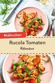 Rucola Tomaten Hahnchen Rezept Gesunde Rezepte Schnelles Abendessen Kohlenhydratarmes Abendessen