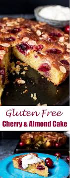 Gluten Free Cherry And Almond Cake Gluten Free Cake Recipe Gluten Free Sweet Cherry Recipes Gluten Free