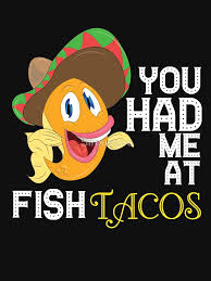 Free returns 100% money back guarantee fast shipping I Love Fish Tacos T Shirt Funny Fish Taco Tee T Shirt By Sifoustore Redbubble Fish Tacos Fishing Humor Taco Tshirt