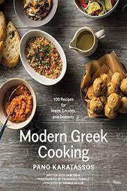 Modern Greek Cooking 100 Recipes For Meze Entrees And Desserts By Pano Karatassos Rizzoli Greek Cooking Greek Recipes Cooking