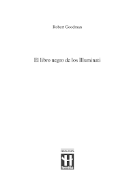 Su objetivo principal es establecer un nuevo orden mundial. El Libro Negro De Los Illuminati Cap 1 El Libro Negro De Los Illuminati Cap Docsity