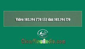 Video 103.194 l70 153 dan 111.190 l.150.204 full bokeh. Video 103 194 L70 153 103 194 L70 Bokeh Full Link Terbaru