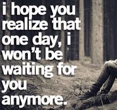 Waiting For You Anymore Waiting For You Quotes Waiting Quotes Longing Quotes