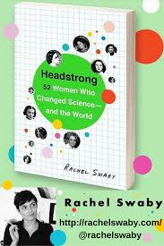 Headstrong By Rachel Swaby Women Just Don T Get The Encouragement They Need And Deserve To Pursue Careers In Science Nobel Prize Winners Great Books Science