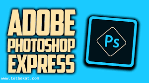 تحميل تطبيق Adobe Photoshop Express Full أفضل إصدار Photoshop Premium مع إمكانية الوصول إلى جميع الميزات