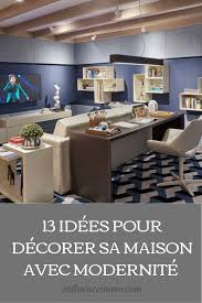 13 Idees De Decoration Pour Votre Maison Decoration Maison Idees Decoration Maison Idee De Decoration