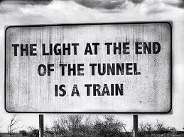 It's where your interests connect you with your people. The Light At The End Of The Tunnel Is A Train Funny Quotes Funny Signs Quotes