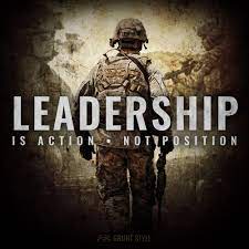 Leadership Is Action Not Position Military America Leadership Quotes Military Life Quotes Military Quotes