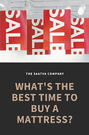 Generally speaking, the mattress industry rolls out the latest mattress models at the beginning of the summer. When Is The Best Time To Buy A Mattress Saatva Mattress Stuff To Buy Mattress Price