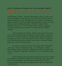 Semasa kita berada di sekolah, gurulah contoh karangan ke 2. Contoh Karangan Pendek Sambutan Hari Guru Malayrica