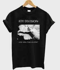 Joy Division Love Will Tear Us Apart T Shirt Joy Division Shirt T Shirt Shirts