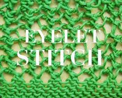 Avoid memes/pics without a strong knitting connection. Eyelet Stitch