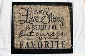 2020 popular 1 trends in women's clothing, shoes, home & garden, luggage & bags with western chic and 1. Burlap Country Rustic Chic Wedding Sign Western Home Decor Sign Every Love Story Is Beautiful Ours Is My Favorite Buy Online In Brunei At Brunei Desertcart Com Productid 42809742