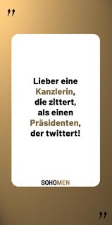 Lustige Spruche Lustig Witzig Funny Spruche Zitate Quote Merkel Trump True Twitter Lieber Eine Kanzlerin Lustige Spruche Coole Spruche Weisheiten