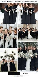 Top 10 Winter Wedding Colors For Bridesmaid Dresses Winter Bridesmaid Dresses Black Bridesmaid Dress Winter Champagne Bridesmaid Dresses