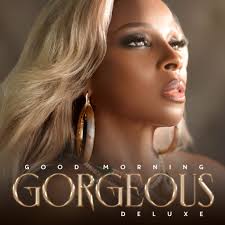 Mary J. Blige - Good Morning Gorgeous (Deluxe) | Deezer
