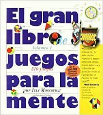 Los scouters como educadores tenemos una importante labor en el juego, ya que el éxito de estos depende en gran parte de nuestra actitud. Gran Libro De Los Juegos Para La Mente Amazon Es Moscovich Ivan Libros