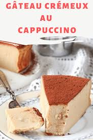 Impossible De Resister Au Gateau Cremeux Au Cappuccino Qui Fond Dans La Bouche Et Qui Est Tres Facile A Gateau Cremeux Gateau Sans Cuisson Patisseries Sucrees