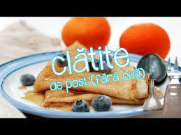 Clatitele de post sunt un desert usor de preparat. ClÄƒtite De Post FÄƒrÄƒ OuÄƒ È™i FÄƒrÄƒ Lapte BucÄƒtar Maniac Youtube