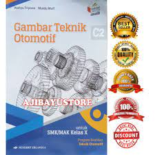 Adapun materi pokok gambar teknik otomotif yang akan diajarkan adalah sebagai berikut: Gambar Teknik Otomotif Untuk Smk Mak Kelas X 10 Kurikulum 2013 Erlangga Shopee Indonesia