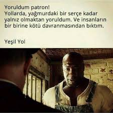 Dram türünün en başarılı örneklerinden bir tanesi olan yeşil yol (the green mile) filminin unutulmaz film repliklerini sizler için derledik. Yesil Yol Ozlu Sozler Edebiyat Film Alintilari