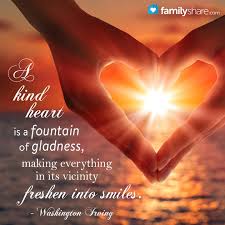 A Kind Heart Is A Fountain Of Gladness Making Everything In Its Vicinity Freshen Into Smiles Washing Promise Quotes Beautiful Quotes Inspirational Quotes