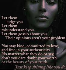 To shine your brightest light is to be who you truly are.”