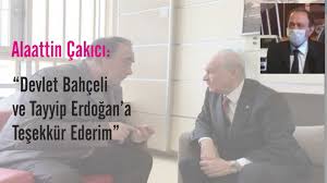 Alaattin Cakici Dan Erdogan Ve Bahceli Ye Tesekkur