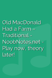 A little parody on old macdonald's famous tune in they style of beethoven on piano. Old Macdonald Had A Farm Traditional Letter Notes For Beginners Music Notes For Newbies