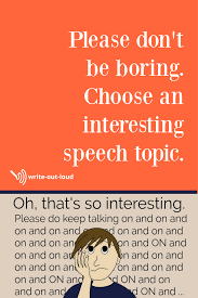 Wow Your Listeners With An Interesting Speech Topic In 2020 Speech Topics Interesting Speech Topics Speech Writing Tips
