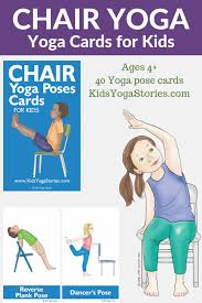 Maybe you would like to learn more about one of these? 40 Kid Friendly Chair Yoga Poses Kids Yoga Stories
