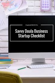 Are You A New Doula The Savvy Doula Startup Checklist Can Help You Get Your Biz Up And Running Doula Business Doula Start Up Business