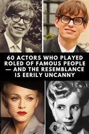 60 Actors Who Played Roled Of Famous People And The Resemblance Is Eerily Uncanny In 2020 Celebrities Who Died Actors Favorite Celebrities