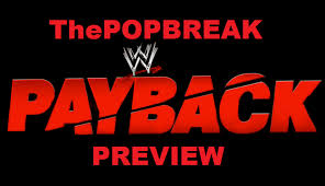 Et with the kickoff, followed by the main show starting at 7. Wwe Payback Pay Per View Preview The Pop Break