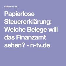Papierlose Steuererklarung Welche Belege Will Das Finanzamt Sehen Finanzamt Finanzen Steuererklarung