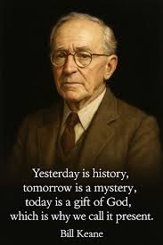 God gave us a gift called today and that comes with great responsibility"