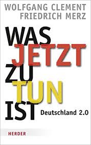 Er arbeitete zunächst als richter am amtsgericht saarbrücken, dann als rechtsanwalt. Was Jetzt Zu Tun Ist Deutschland 2 0 German Edition Ebook Merz Friedrich Clement Wolfgang Weidenfeld Ursula Amazon In Kindle Store
