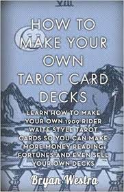Fully customize a deck of playing cards front and back with your own photos taken from your digital camera. How To Make Your Own Tarot Card Decks Learn How To Make Your Own 1909 Rider Waite Style Tarot Cards So You Can Make More Money Reading Fortunes And Even Sell Your Own Decks Westra Bryan Amazon De Bucher