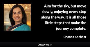 Aim For The Sky But Move Slowly Enjoying Every Step Along The Way It Is All Those Little Steps Th