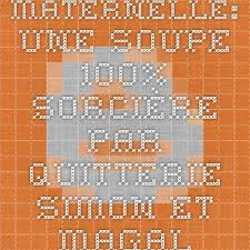 Maternelle Une Soupe 100 Sorciere Par Quitterie Simon Et Magali Le Huche Puzzle Une Soupe 100 Sorciere Sorciere Soupe