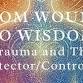 From Wound to Wisdom - Trauma and The event image