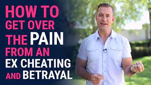 How To Get Over The Pain From An Ex Cheating And Betrayal | Dating Advice  For Women By Mat Boggs - Youtube