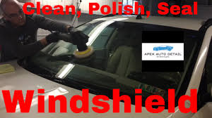 How To Clean Polish Seal Your Windshield Inside And Out Yes Seal The Inside Too Youtube