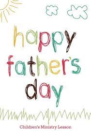 Here are the best father's day quotes to show dad you care. Father S Day Children S Church Lesson Happy Father S Day Happy Father Day Quotes Happy Fathers Day Fathers Day Quotes