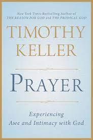 His redeemer presbyterian church is not only a major presence in his home base. Prayer Timothy Keller